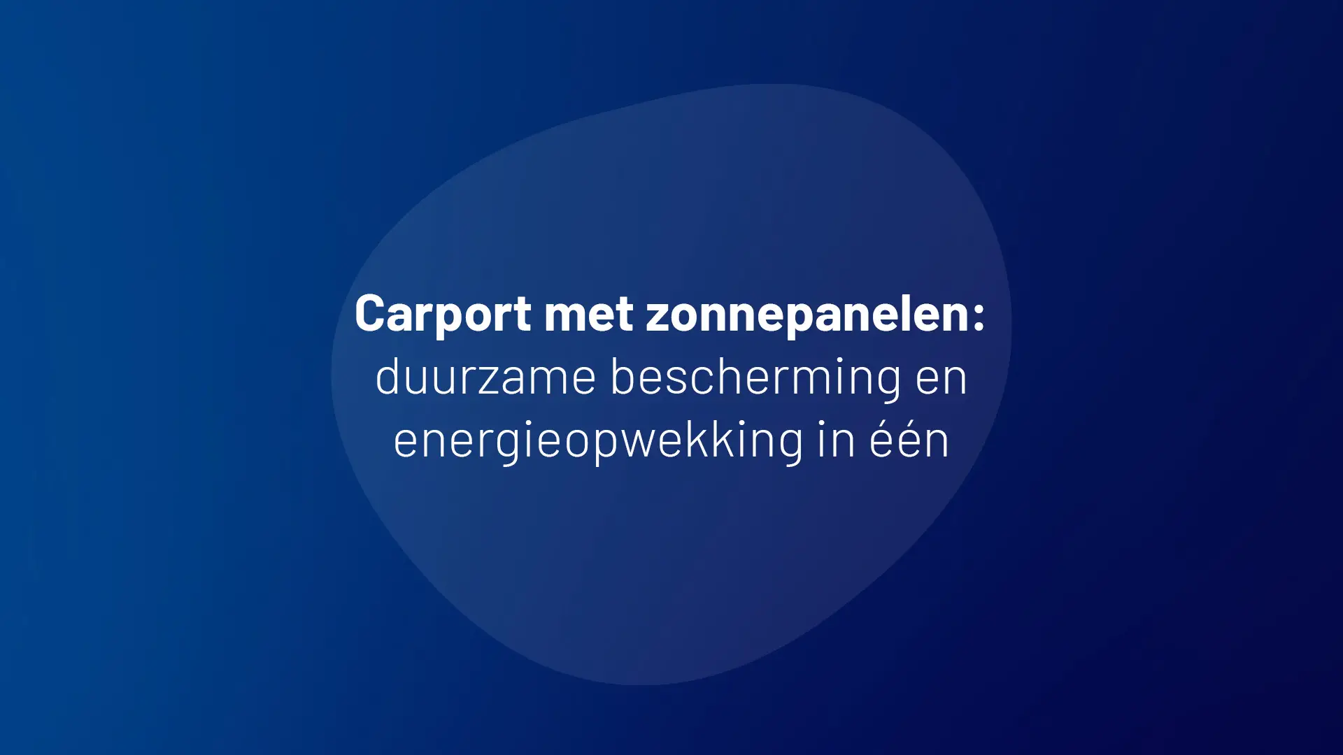 Carport met zonnepanelen- duurzame bescherming en energieopwekking in één